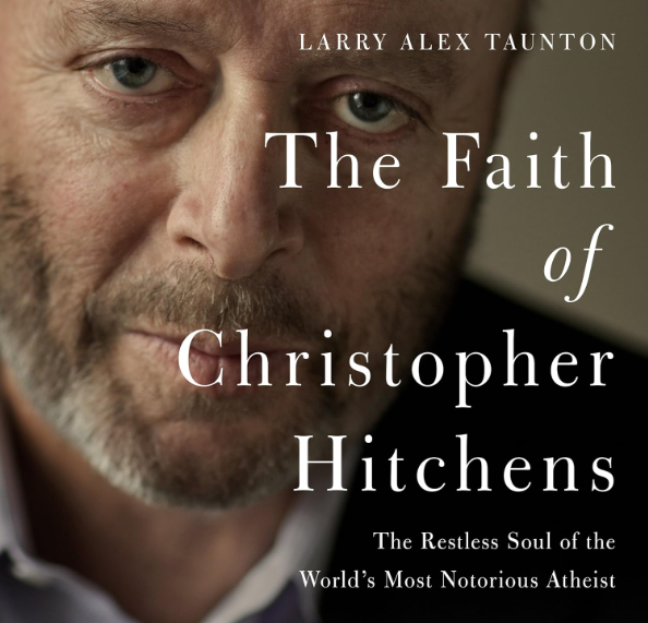 The Faith of Christopher Hitchens: The Restless Soul of the World's Most Notorious Atheist (Hardback)
